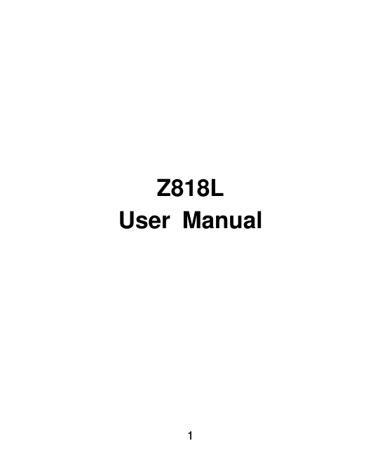  1             Z818L User  Manual    