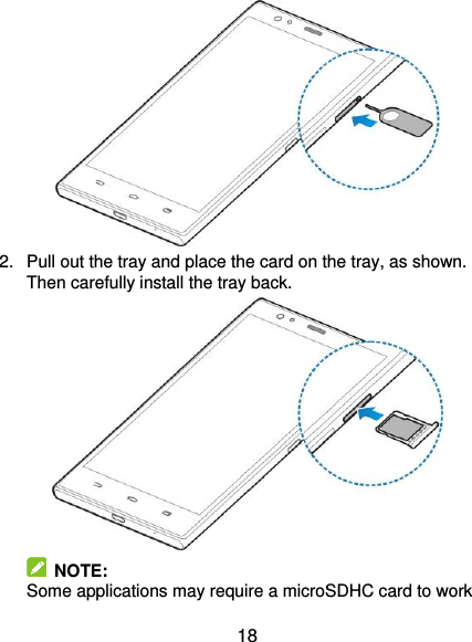  18  2.  Pull out the tray and place the card on the tray, as shown. Then carefully install the tray back.   NOTE:   Some applications may require a microSDHC card to work 