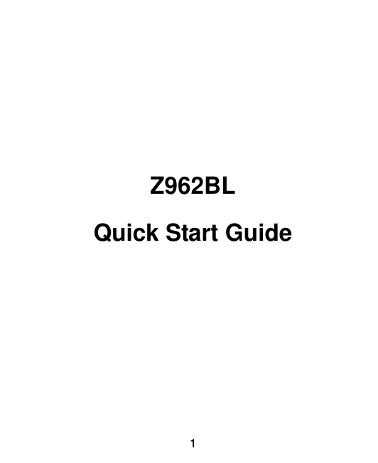  1       Z962BL  Quick Start Guide          