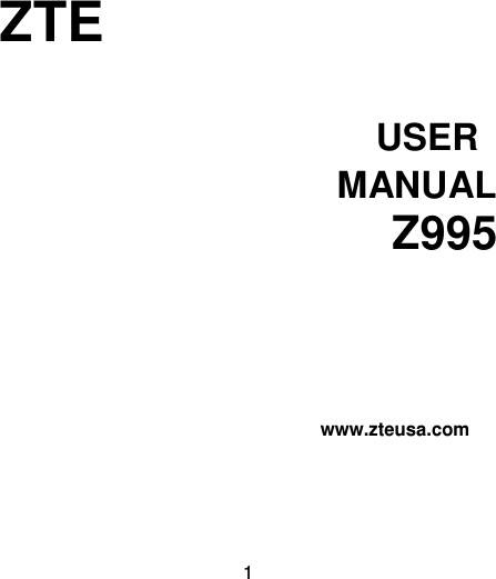 1  ZTE    USER   MANUAL Z995    www.zteusa.com 