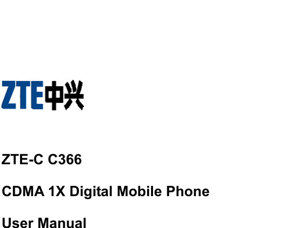         ZTE-C C366 CDMA 1X Digital Mobile Phone User Manual    