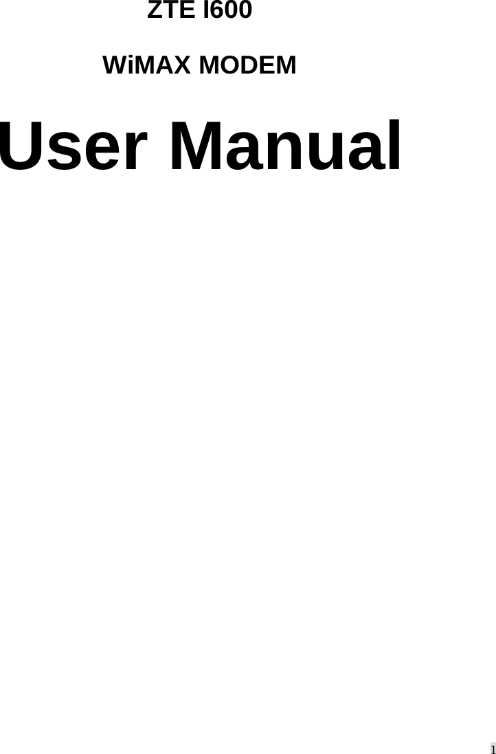 1   ZTE I600 WiMAX MODEM User Manual 