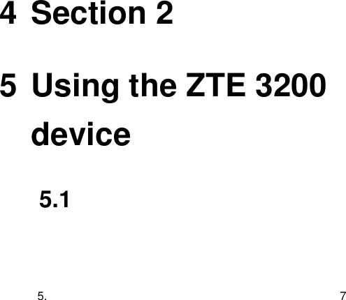  5.  7 4 Section 2 5 Using the ZTE 3200 device 5.1   