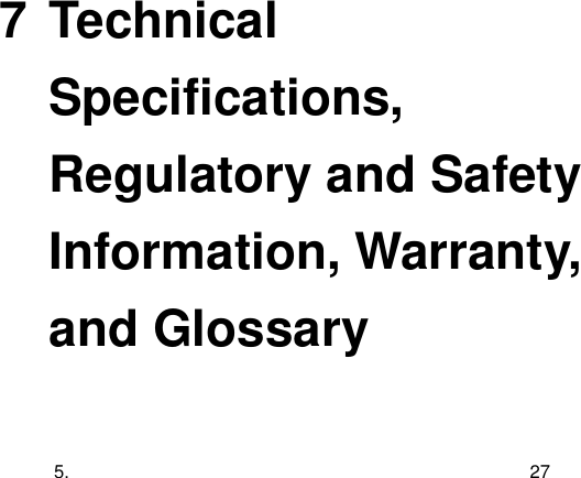 5. 27 7 Technical Specifications, Regulatory and Safety Information, Warranty, and Glossary 
