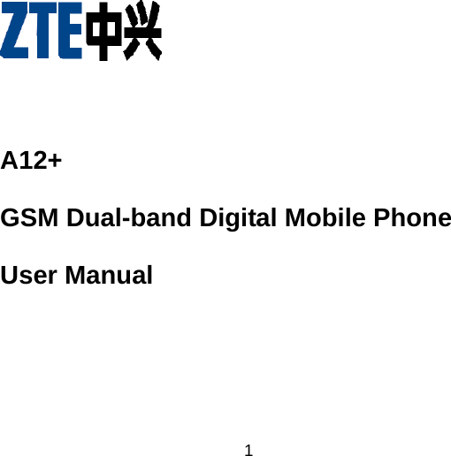     A12+ GSM Dual-band Digital Mobile Phone User Manual 1 