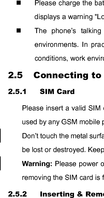 battery.   Pull the SIM card con  Put SIM card into the  Insert the SIM card c