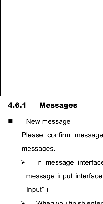 4.6.1 Messages  New message Please confirm messagemessages. ¾  In message interfacemessage input interface Input”.) ¾When you finish enter
