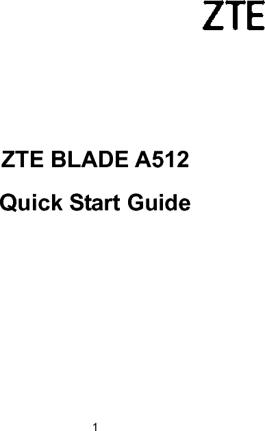  1       ZTE BLADE A512 Quick Start Guide            