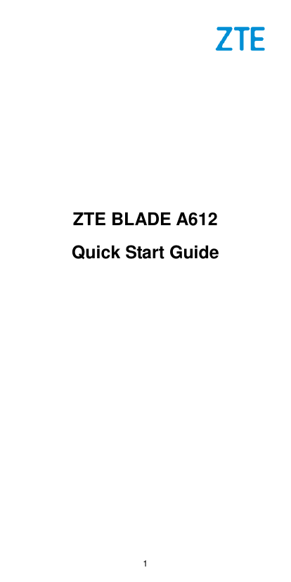  1           ZTE BLADE A612 Quick Start Guide                          