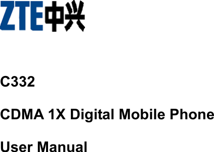       C332 CDMA 1X Digital Mobile Phone User Manual    