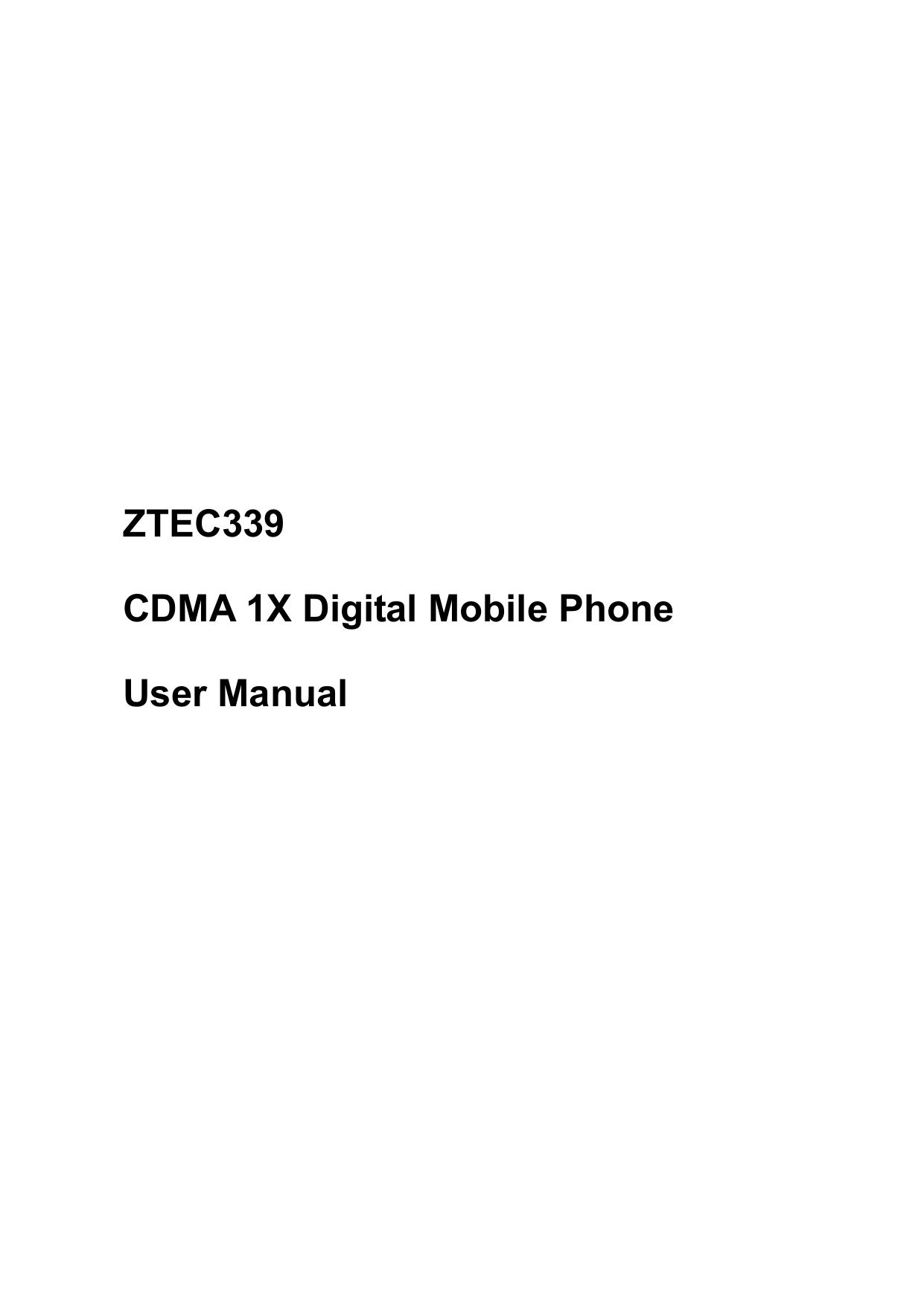      ZTEC339 CDMA 1X Digital Mobile Phone User Manual    