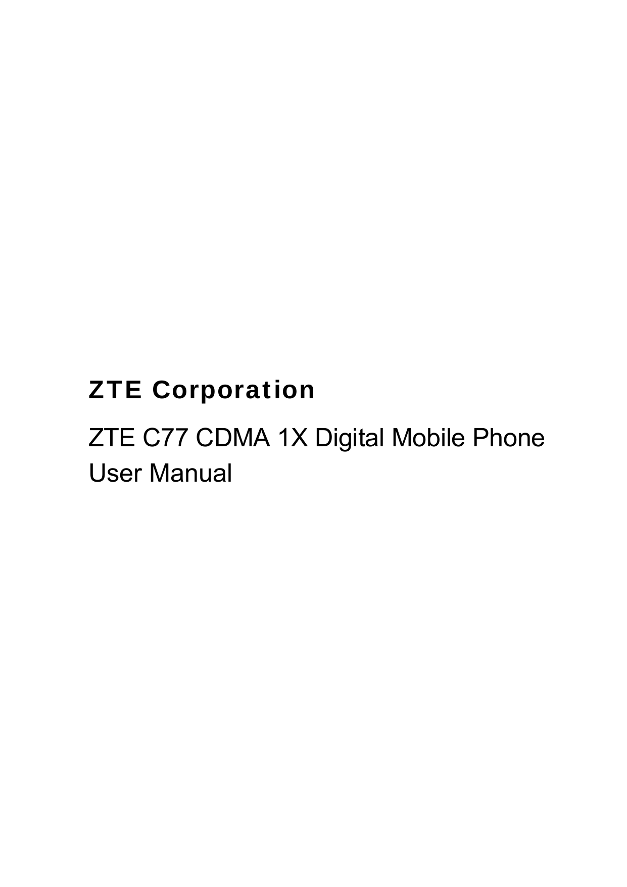   ZTE Corporation ZTE C77 CDMA 1X Digital Mobile Phone User Manual 