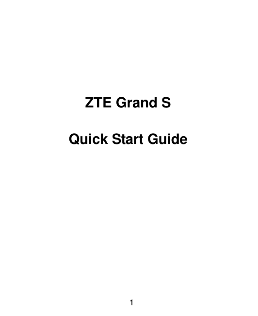  1   ZTE Grand S  Quick Start Guide 