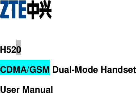       H520 CDMA/GSM Dual-Mode Handset User Manual    