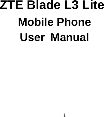 1     ZTE Blade L3 Lite Mobile Phone User Manual   