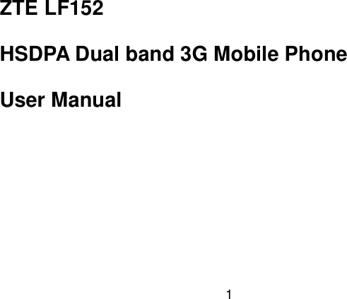   1   ZTE LF152 HSDPA Dual band 3G Mobile Phone User Manual    