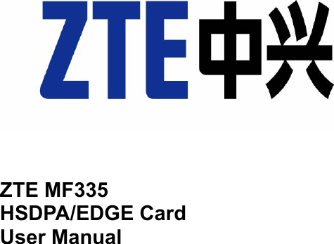        ZTE MF335 HSDPA/EDGE Card User Manual   