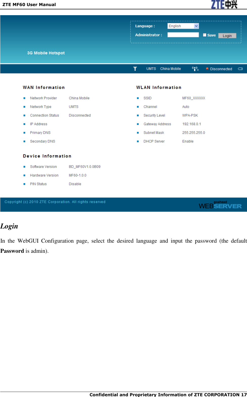   ZTE MF60 User Manual  Confidential and Proprietary Information of ZTE CORPORATION 17      Login In  the  WebGUI  Configuration  page,  select  the  desired  language  and  input  the  password  (the  default Password is admin). 