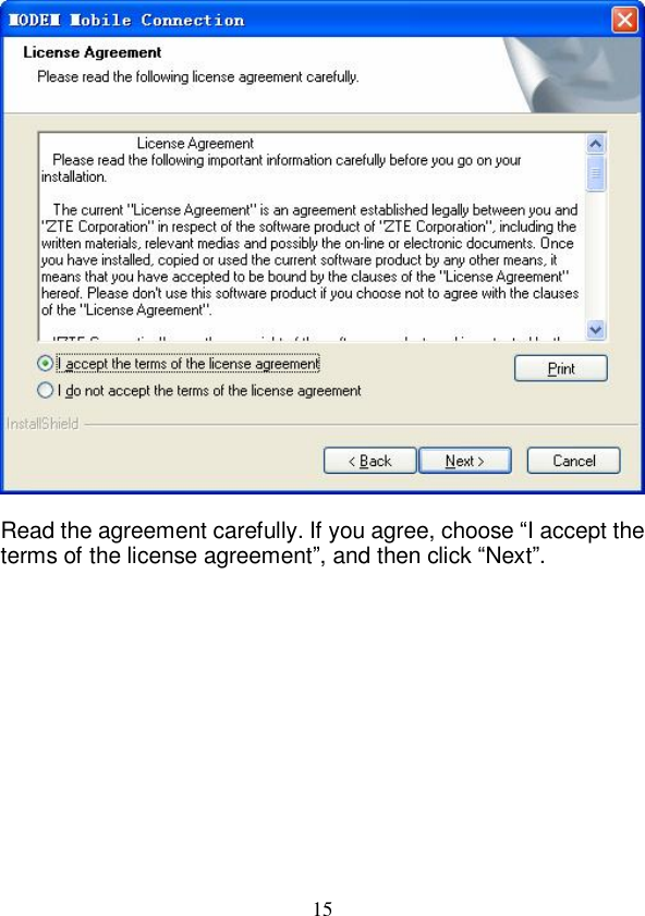   15   Read the agreement carefully. If you agree, choose “I accept the terms of the license agreement”, and then click “Next”. 