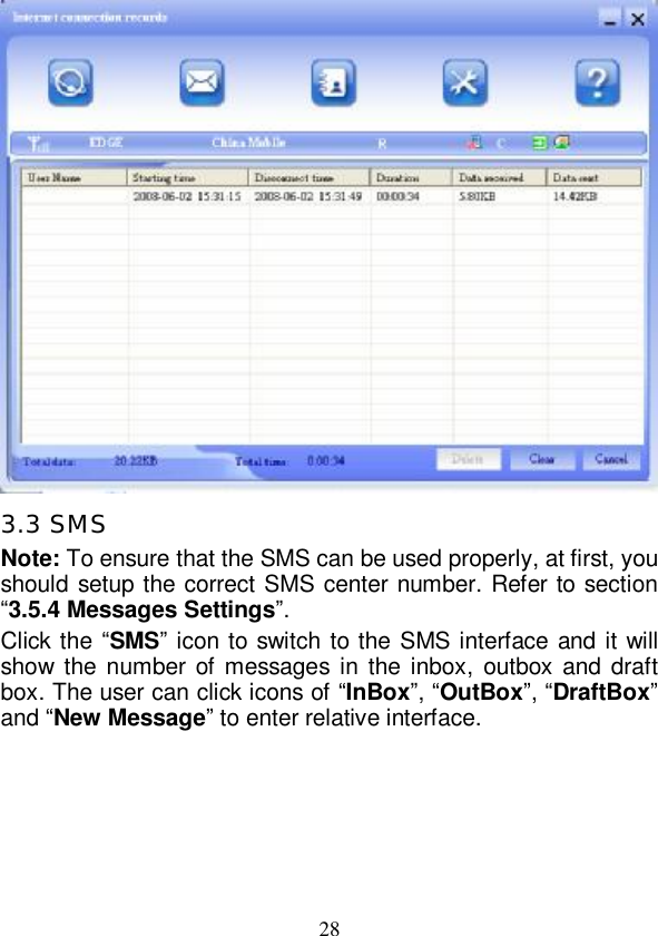   28  3.3 SMS Note: To ensure that the SMS can be used properly, at first, you should setup the correct SMS center number. Refer to section “3.5.4 Messages Settings”. Click the “SMS” icon to switch to the SMS interface and it will show the number of messages in the inbox, outbox and draft box. The user can click icons of “InBox”, “OutBox”, “DraftBox” and “New Message” to enter relative interface. 