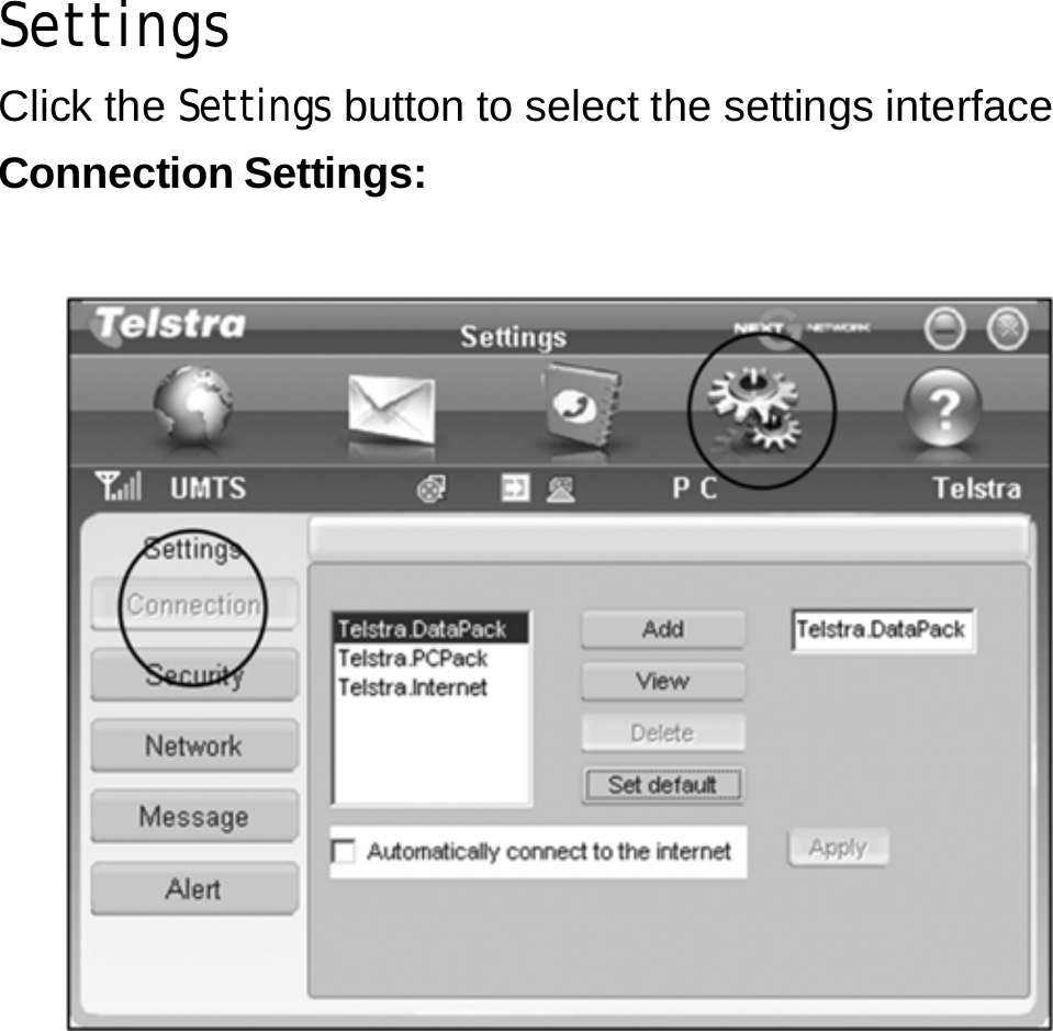 Settings Click the Settings button to select the settings interface Connection Settings:            26 