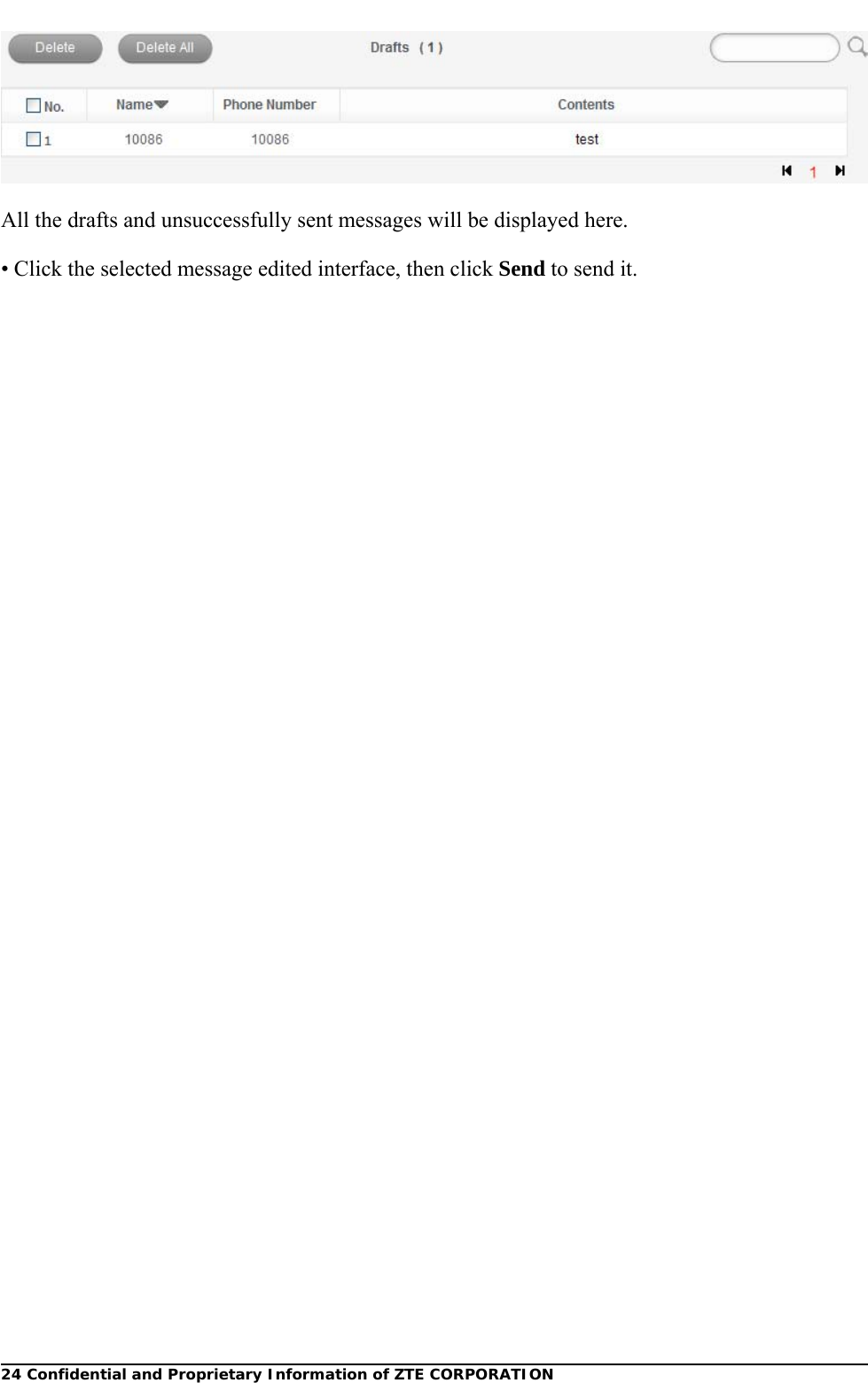  24 Confidential and Proprietary Information of ZTE CORPORATION All the drafts and unsuccessfully sent messages will be displayed here.   • Click the selected message edited interface, then click Send to send it. 