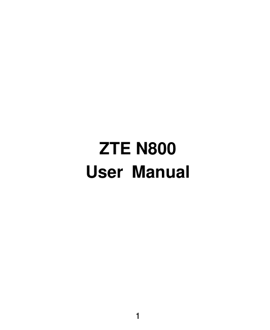  1            ZTE N800 User  Manual    