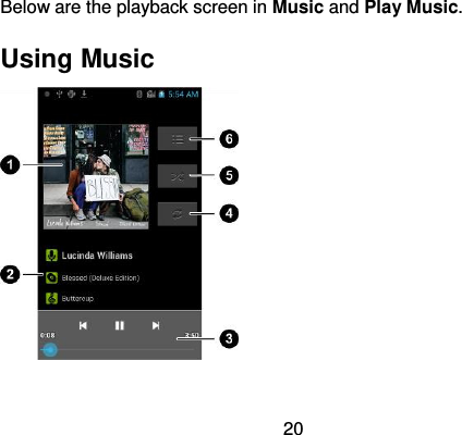  20 Below are the playback screen in Music and Play Music. Using Music  