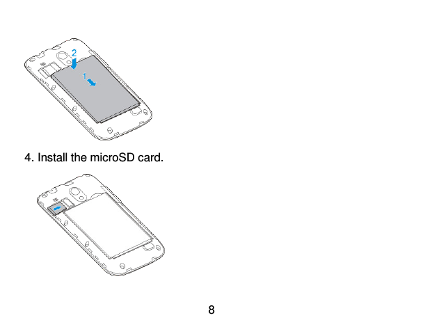  8  4. Install the microSD card.    