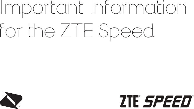 Important Informationfor the ZTE Speed