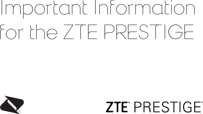 Important Informationfor the ZTE PRESTIGE 
