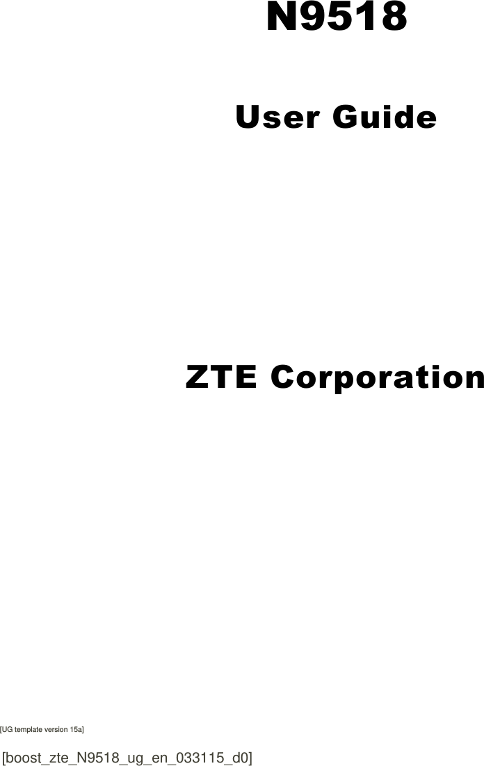 N9518 User Guide ZTE Corporation   [UG template version 15a]  [boost_zte_N9518_ug_en_033115_d0]  