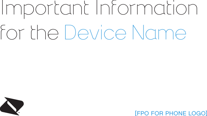 Important Informationfor the Device Name [FPO FOR PHONE LOGO]