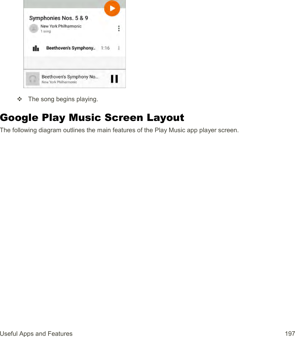 Useful Apps and Features  197     The song begins playing. Google Play Music Screen Layout The following diagram outlines the main features of the Play Music app player screen. 