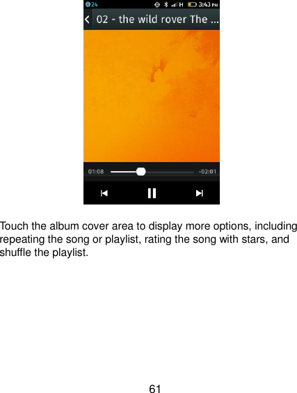 61  Touch the album cover area to display more options, including repeating the song or playlist, rating the song with stars, and shuffle the playlist.    