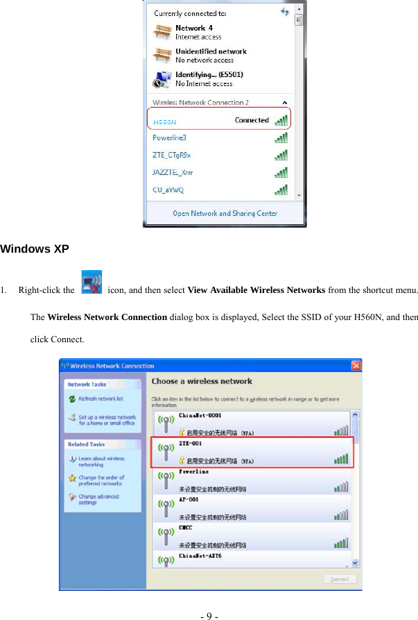 Win1. Rdows XP Right-click the The Wireless Netwclick Connect.     icon, and then selework Connection di - 9 - ect View Available Wialog box is displayed Wireless Networks frd, Select the SSID offrom the shortcut menf your H560N, and th nu. hen 