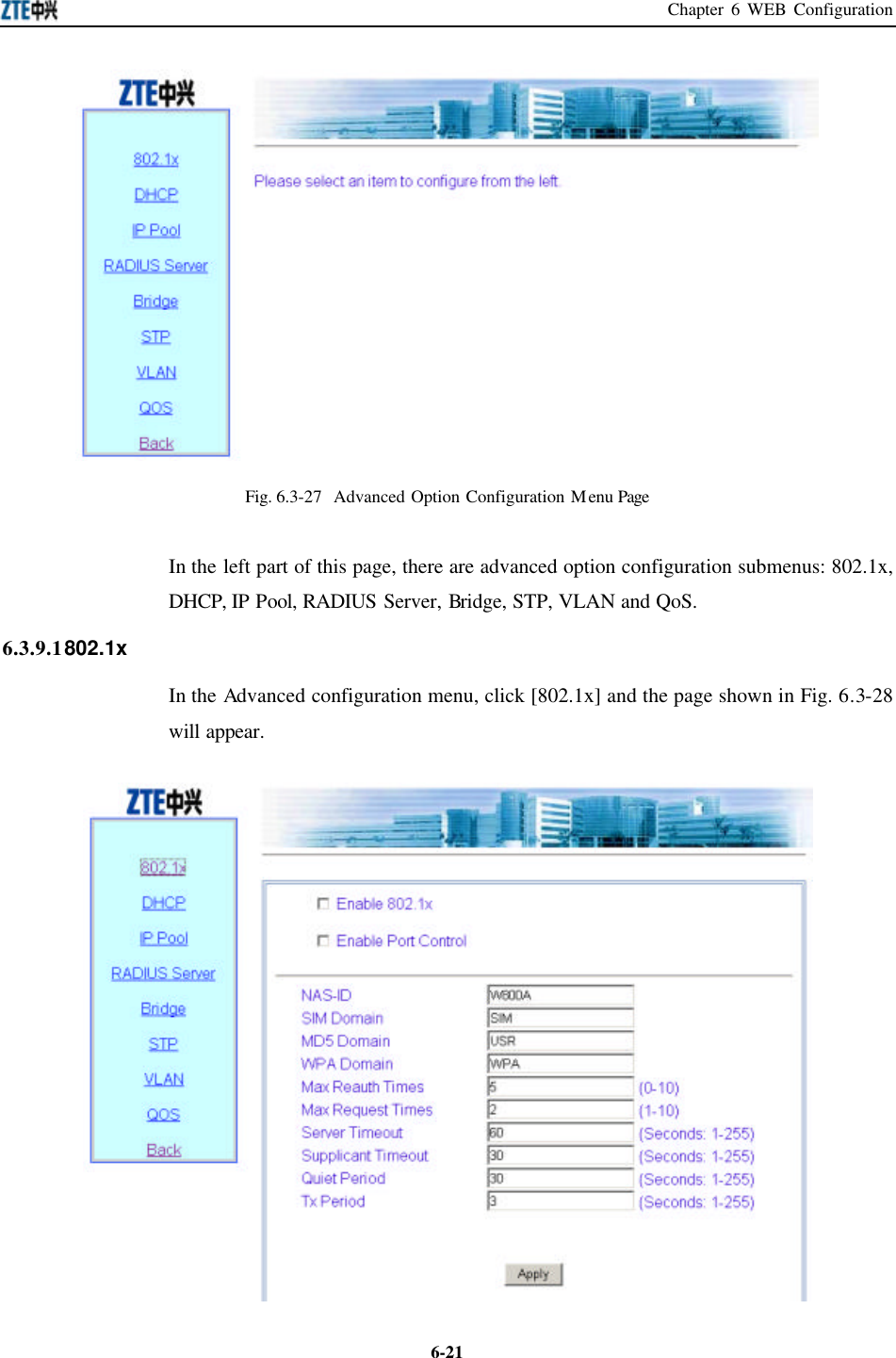 Chapter 6 WEB Configuration  6-21 Fig. 6.3-27  Advanced Option Configuration Menu Page In the left part of this page, there are advanced option configuration submenus: 802.1x, DHCP, IP Pool, RADIUS Server, Bridge, STP, VLAN and QoS.   6.3.9.1 802.1x   In the Advanced configuration menu, click [802.1x] and the page shown in Fig. 6.3-28 will appear.    