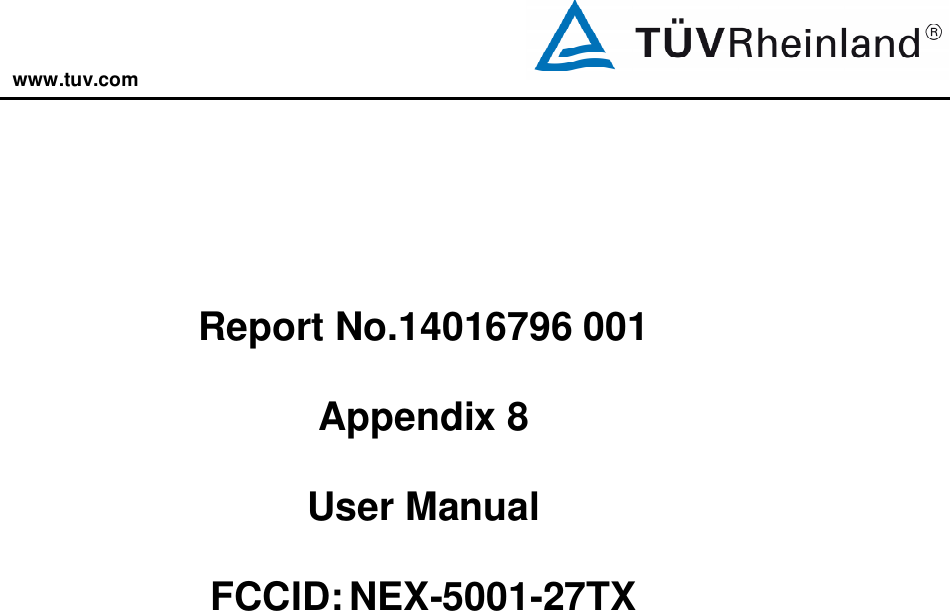 www.tuv.com          Report No.14016796 001  Appendix 8  User Manual  FCCID: NEX-5001-27TX 