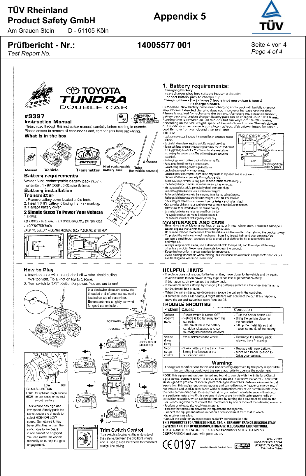 TÜV Rheinland  Product Safety GmbH Am Grauen Stein  D - 51105 Köln  Appendix 5  Prüfbericht - Nr.: Test Report No. 14005577 001  Seite 4 von 4 Page 4 of 4    