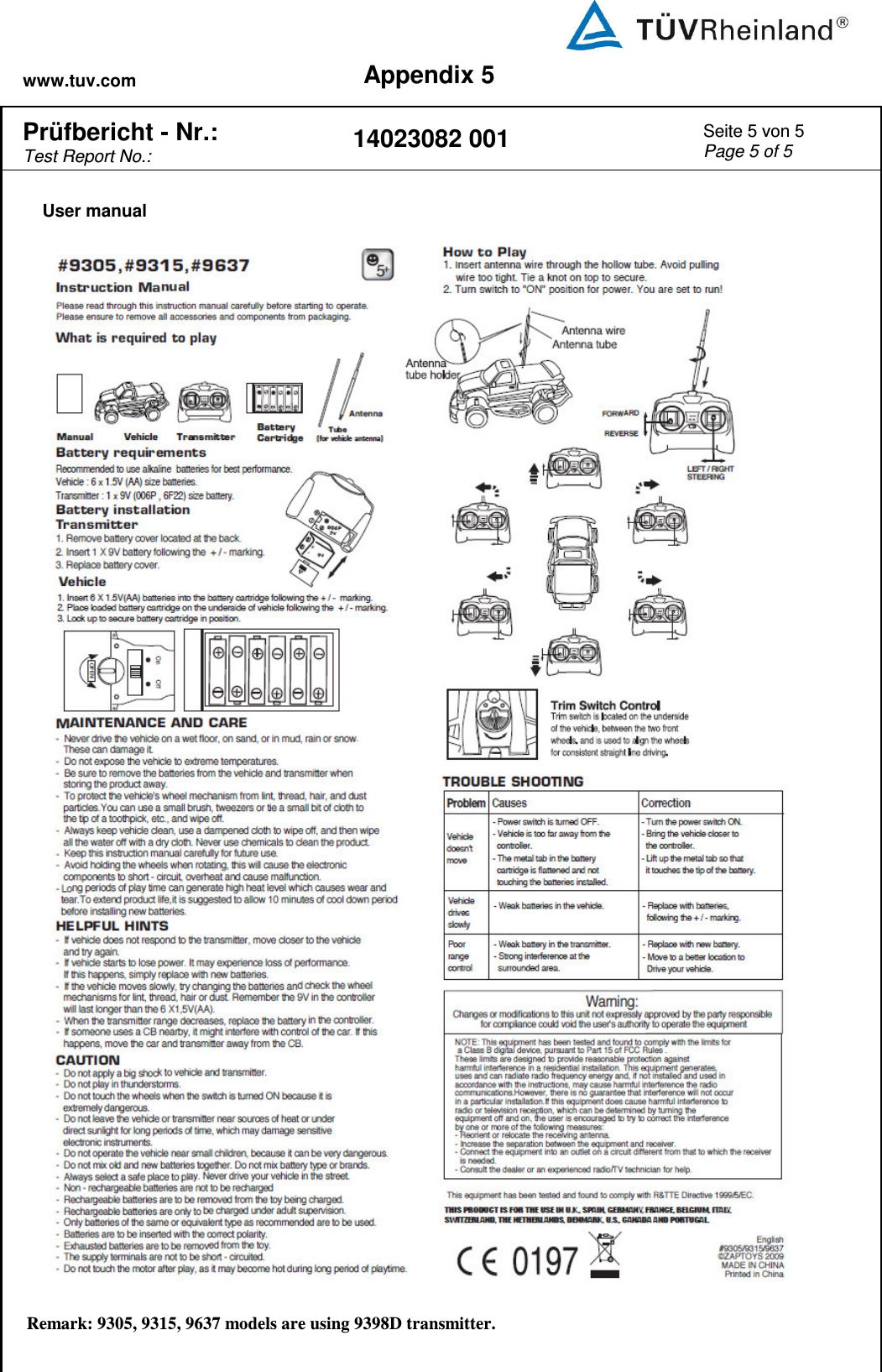 www.tuv.com Appendix 5  Prüfbericht - Nr.:  Test Report No.: 14023082 001 Seite 5 von 5 Page 5 of 5   User manual   Remark: 9305, 9315, 9637 models are using 9398D transmitter.  