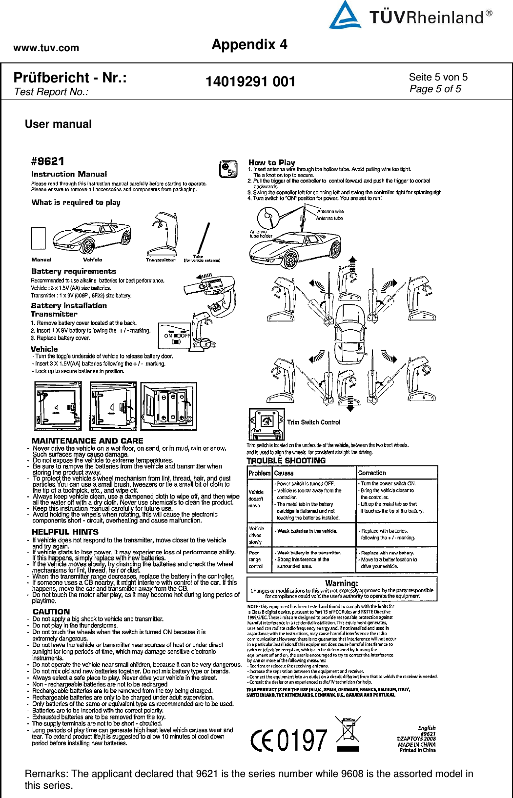 www.tuv.com Appendix 4  Prüfbericht - Nr.:  Test Report No.: 14019291 001 Seite 5 von 5 Page 5 of 5   User manual    Remarks: The applicant declared that 9621 is the series number while 9608 is the assorted model in this series. 