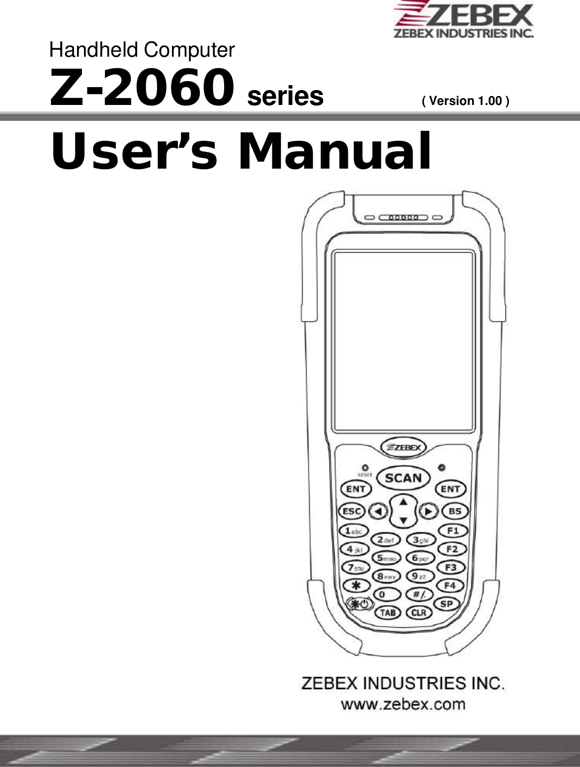     Handheld Computer Z-2060 series ( Version 1.00 )  User’s Manual                  ZEBEX INDUSTRIES INC. WWW.ZEBEX.COM  