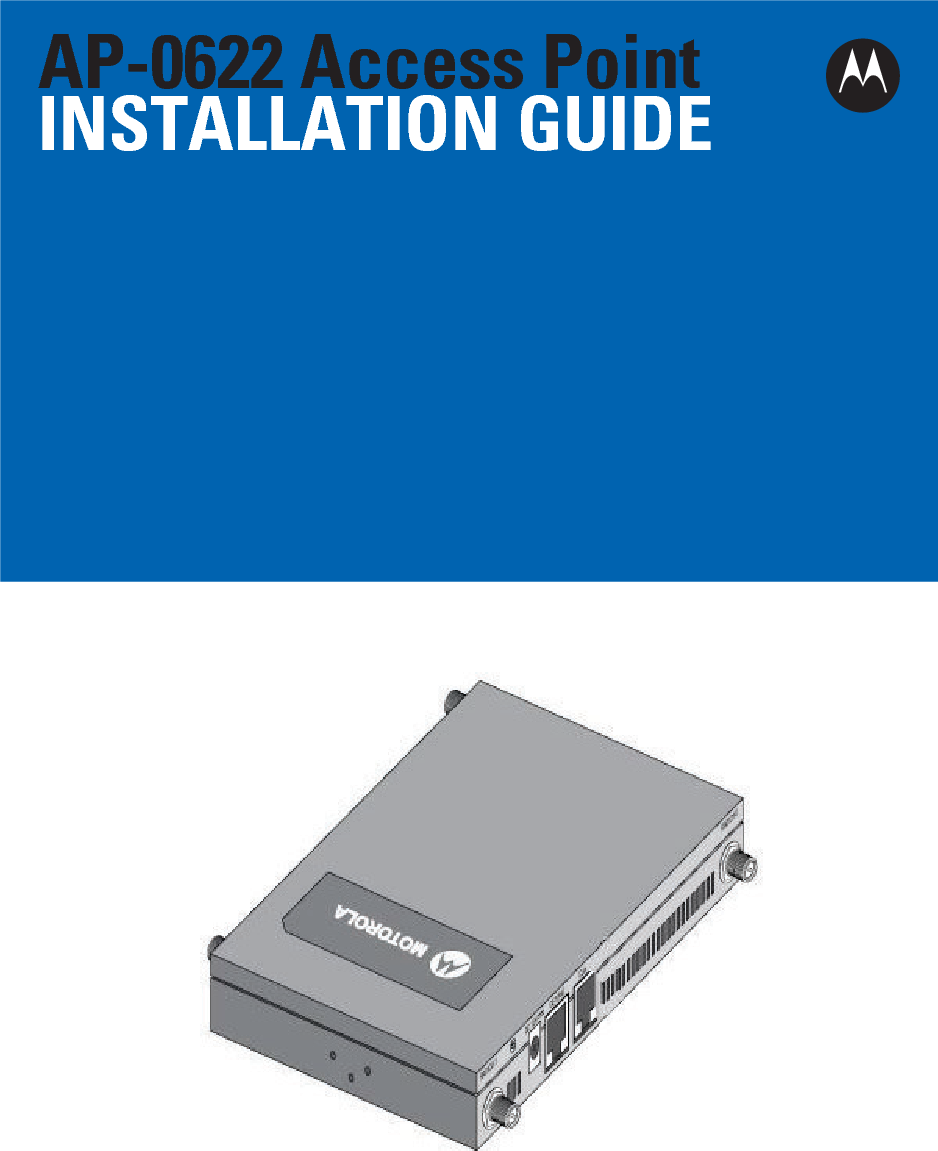 2AP-0622 Access PointMOTOROLA SOLUTIONS and the Stylized M Logo are registered in the US Patent &amp; Trademark Office. © Motorola Solutions, Inc. 2011. All rights reserved.