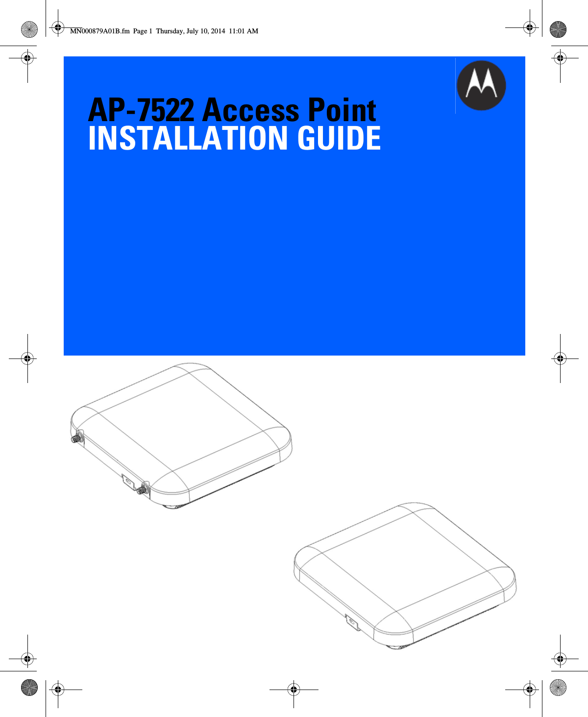 AP-7522 Access PointINSTALLATION GUIDEMN000879A01B.fm  Page 1  Thursday, July 10, 2014  11:01 AM