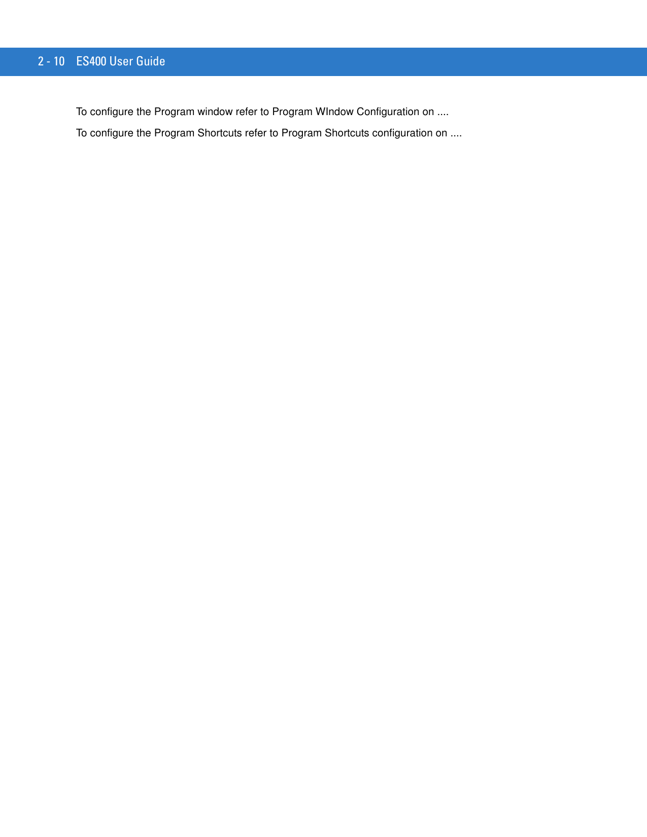 2 - 10 ES400 User GuideTo configure the Program window refer to Program WIndow Configuration on ....To configure the Program Shortcuts refer to Program Shortcuts configuration on ....