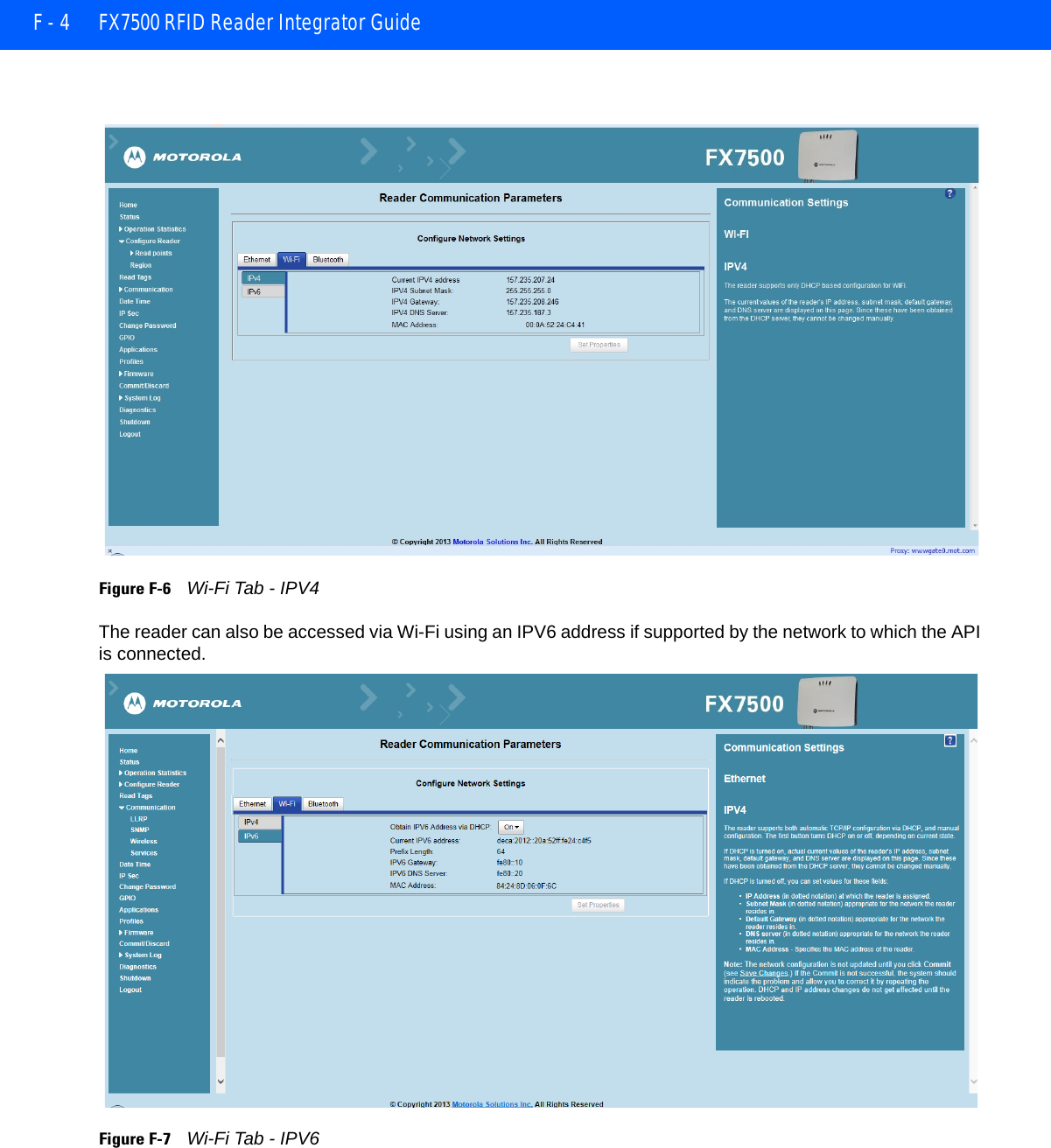 F - 4 FX7500 RFID Reader Integrator GuideFigure F-6    Wi-Fi Tab - IPV4The reader can also be accessed via Wi-Fi using an IPV6 address if supported by the network to which the API is connected.Figure F-7    Wi-Fi Tab - IPV6