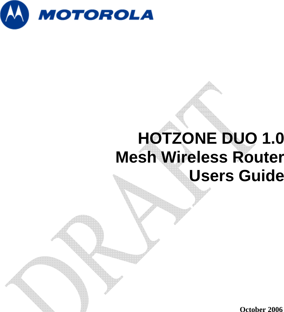           HOTZONE DUO 1.0 Mesh Wireless Router  Users Guide                          October 2006 