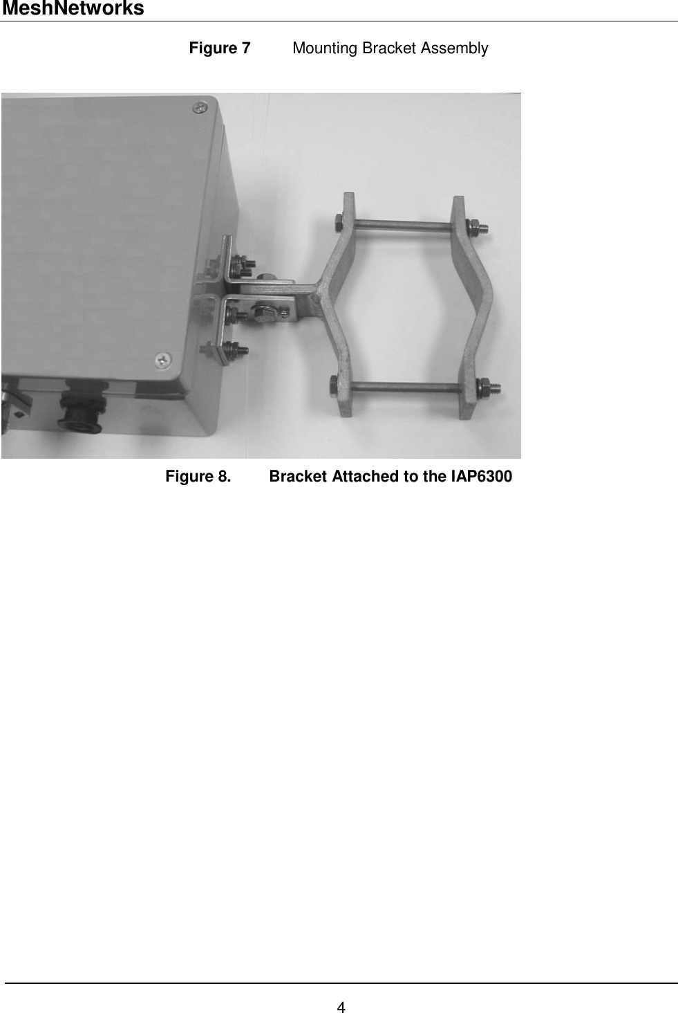 MeshNetworks 4 Figure 7  Mounting Bracket Assembly   Figure 8.  Bracket Attached to the IAP6300 