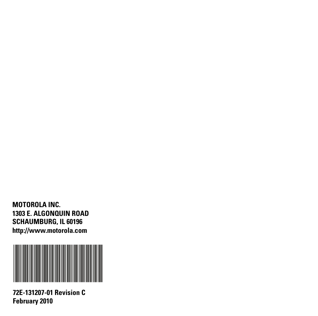 MOTOROLA INC.1303 E. ALGONQUIN ROADSCHAUMBURG, IL 60196http://www.motorola.com72E-131207-01 Revision CFebruary 2010