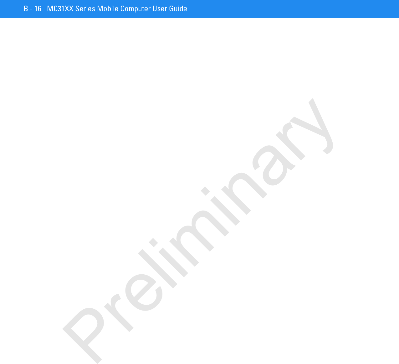 B - 16 MC31XX Series Mobile Computer User GuidePreliminary
